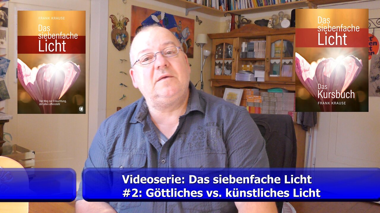 Teil 2: Göttliches Licht vs. künstliches Licht (Videoserie: Das siebenfache Licht / Sept. 2021)