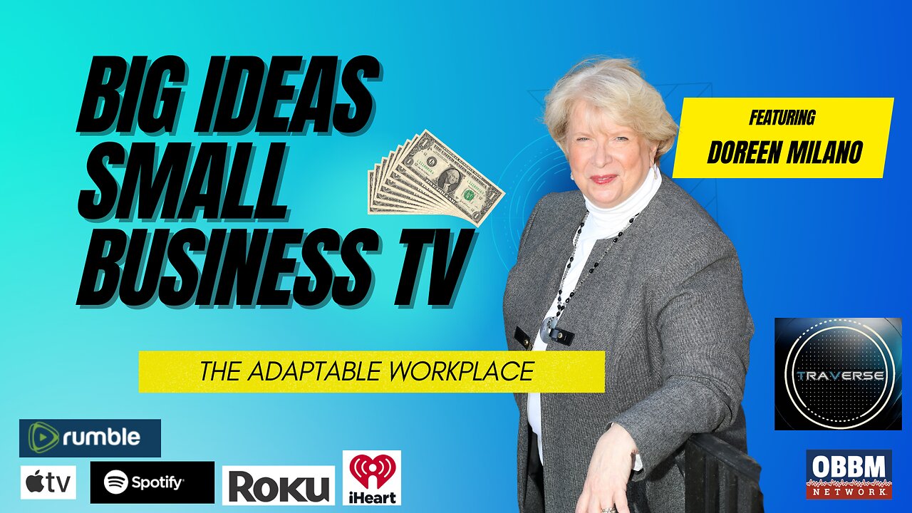 The Adaptable Workplace - Big Ideas, Small Business TV on OBBM