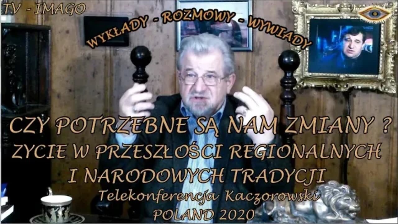 CZY POTRZEBNE SĄ NAM ZMIANY? ŻYCIE W PRZESZŁOŚCI REGIONALNYCH I NARODOWYCH TRADYCJI / 2020© TV IMAGO