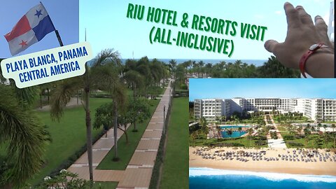 Riu Hotel & Resort Visit in Playa Blanca, Panama. Central-America