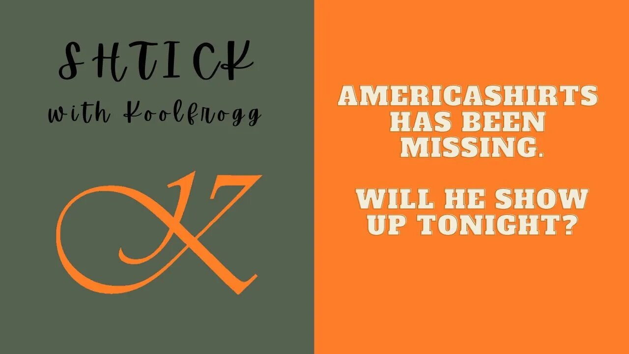 AmericaShirts has been missing. Will he show up tonight?