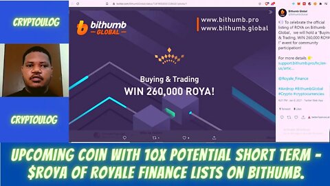 Upcoming Coin With 10X Potential Short Term - $ROYA Of Royale Finance Lists On Bithumb.