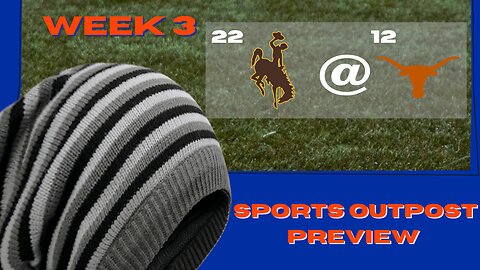 Is There An Alabama Hangover? | #22 Wyoming @ #12 Texas Week 3 Preview