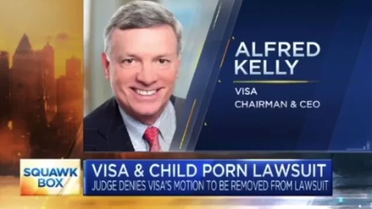 Visa's CEO knowingly funded child porn and child trafficking through MindGeek.