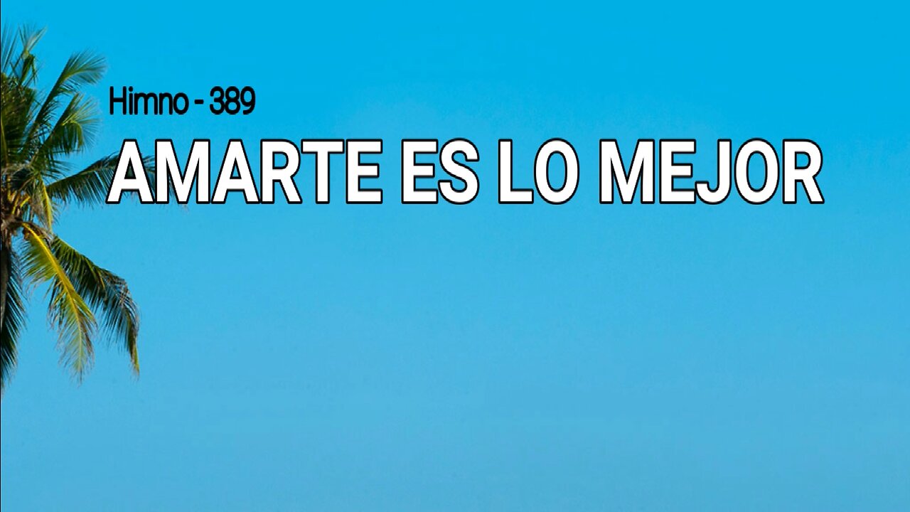 389 - Amarte es lo mejor