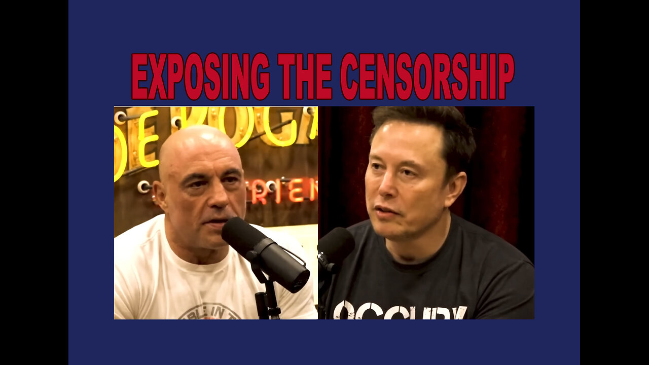 EXPOSING THE CENSORSHIP, ELON MUSK w JOE ROGAN 2024