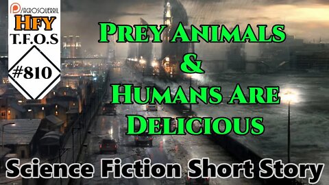 HFY Sci-Fi Short Stories - Prey Animals & Humans Are Delicious (r/HFY TFOS# 810)