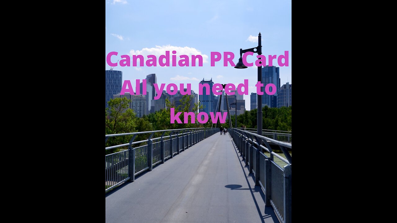 Canadian PR Card - All you need to know