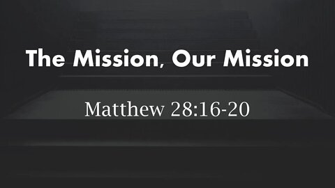 The Mission, Our Mission part 1