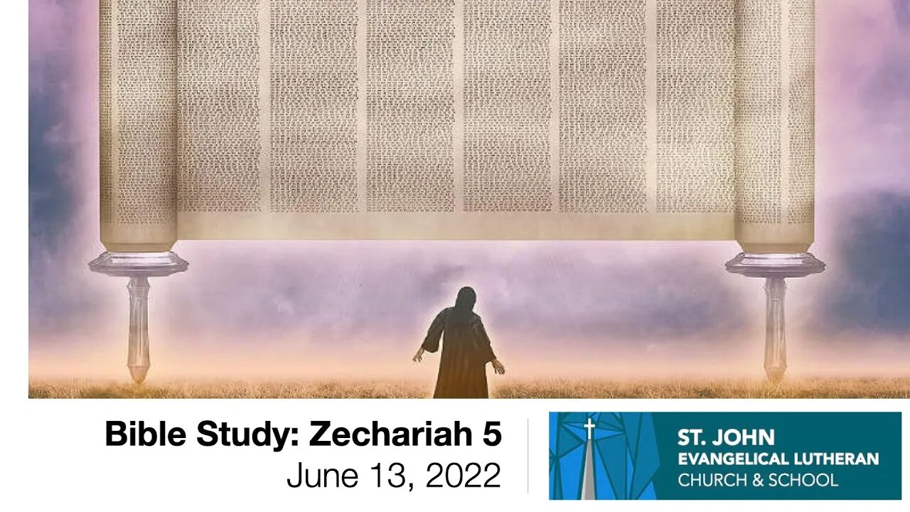 Bible Study: Zechariah 5 - June 12, 2022