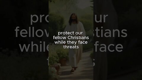 Fellow Christians facing threats in this world