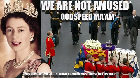 Anecdotally-Godspeed Ma'am and God save the King (he is gonna need the help)