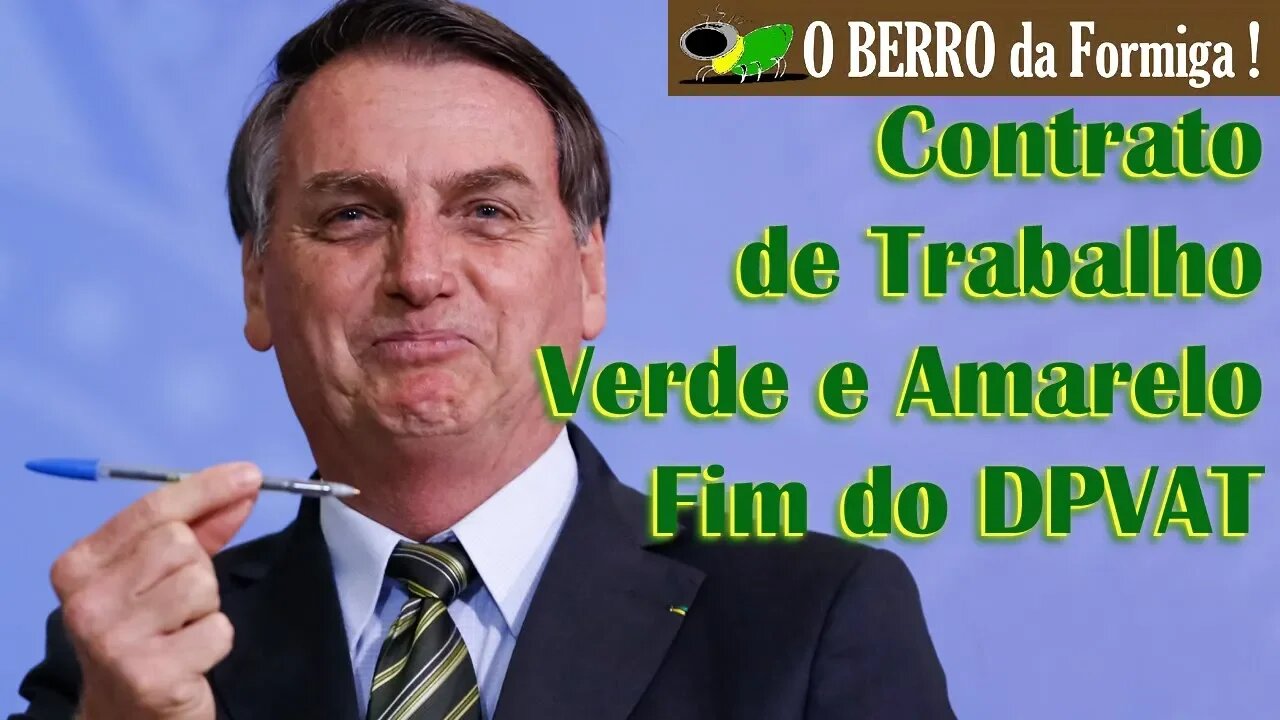 Bolsonaro lança o contrato de trabalho Verde e Amarelo e fim do DPVAT