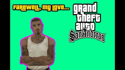 Grand Theft Auto San Andreas - Farewell, My Love... [No Cheats, All Custcenes, No Commentary]