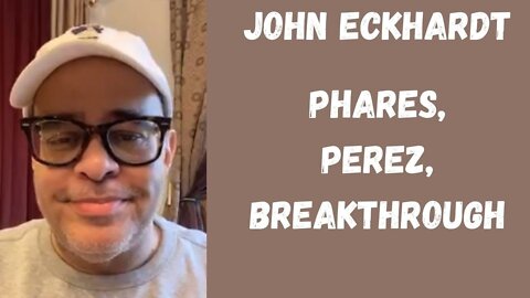 John Eckhardt-Phares, Perez, Breakthrough