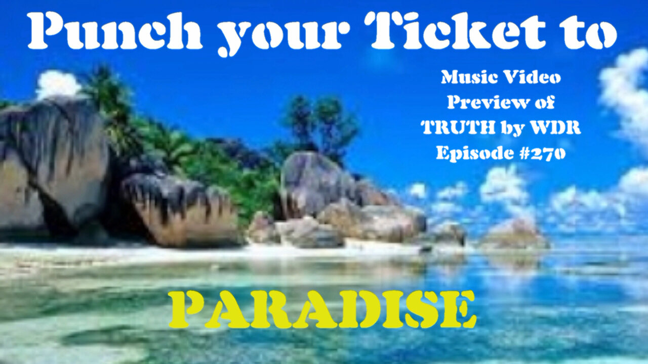 Punch Your Ticket to Paradise - TRUTH by WDR Ep. 270 preview