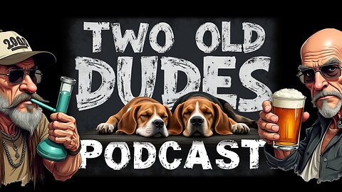 Two Old Dudes Podcast