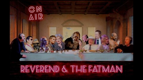 Reverend And The Fatman / Episode 205 / 2 Hours Dissection of the Human Condition