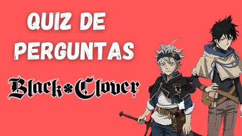 Quiz de Perguntas de Black Clover | 15 Perguntas de Black Clover