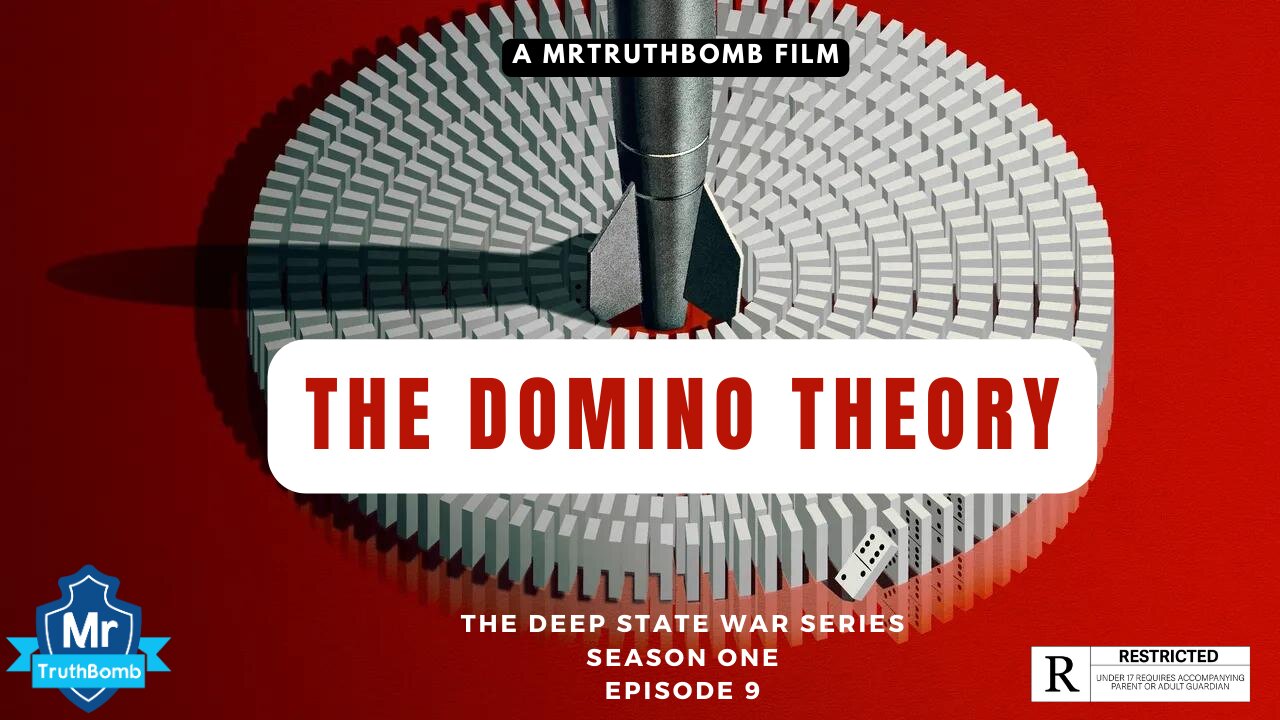 THE DOMINO THEORY - THE DEEP STATE WAR SERIES - SEASON ONE - EPISODE 9