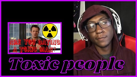 Reaction video: Dating a toxic person?