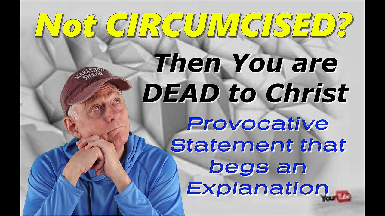 Not Circumcised? Then You are Dead to Christ