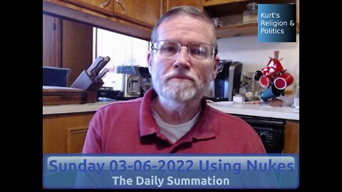 20220306 Using Nukes - The Daily Summation