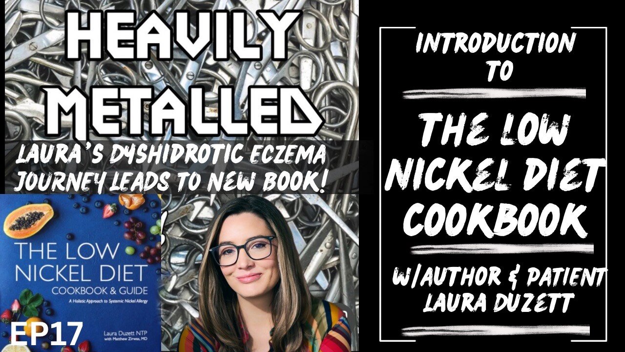 EP17 - Laura Duzett - The Low-Nickel Diet Cookbook & Laura's Dyshidrotic Eczema Story