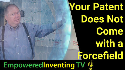 Your Patent Does Not Come with a Forcefield