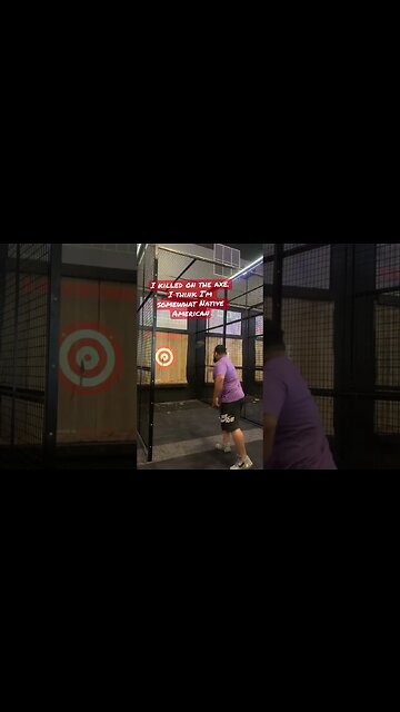 I’m really good at axe throwing