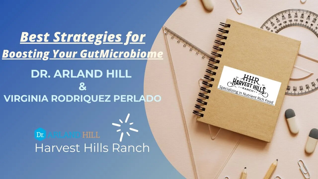 Best Strategies for Boosting Your Gut Microbiome with Dr. Arland Hill and Virginia Rodriquez Perlado