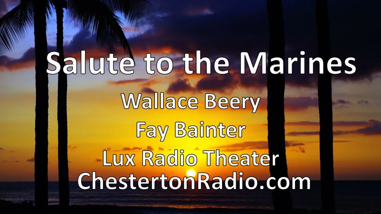 Salute to the Marines - Fay Bainter - Wallace Beery - Lux Radio Theater