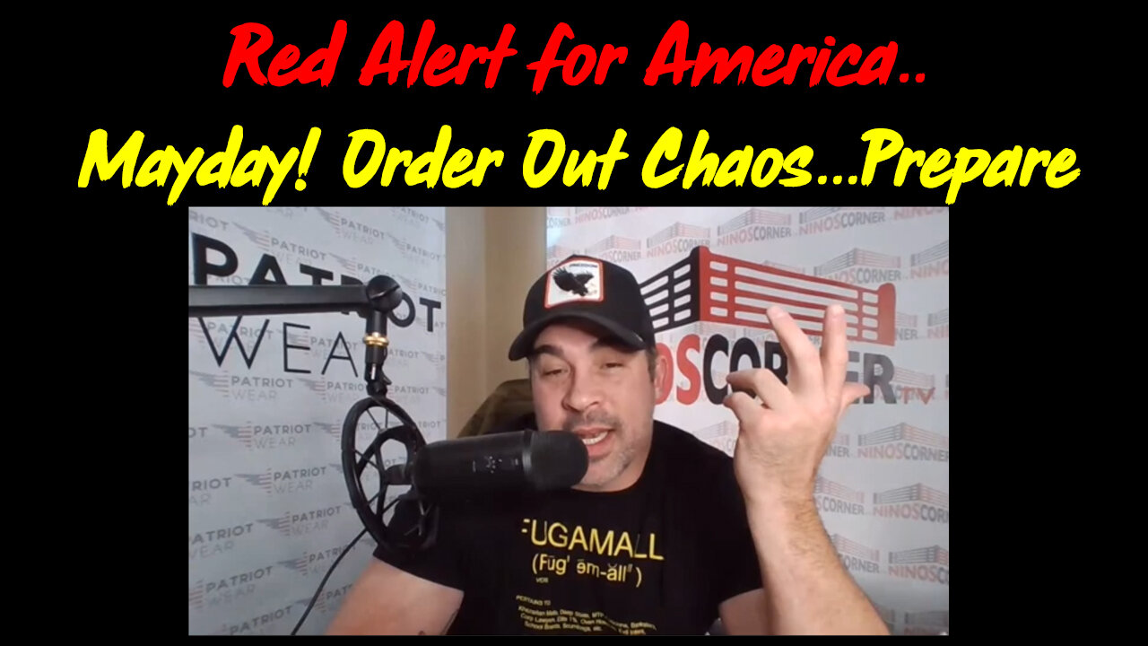 Red Alert for America....Mayday! Order Out Chaos...Prepare.