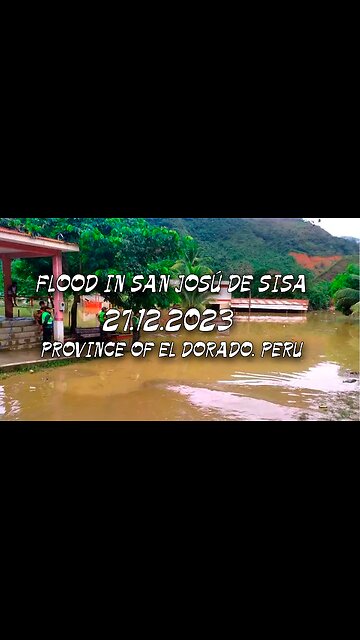 Flooding in San José de Sisa, in El Dorado, Peru