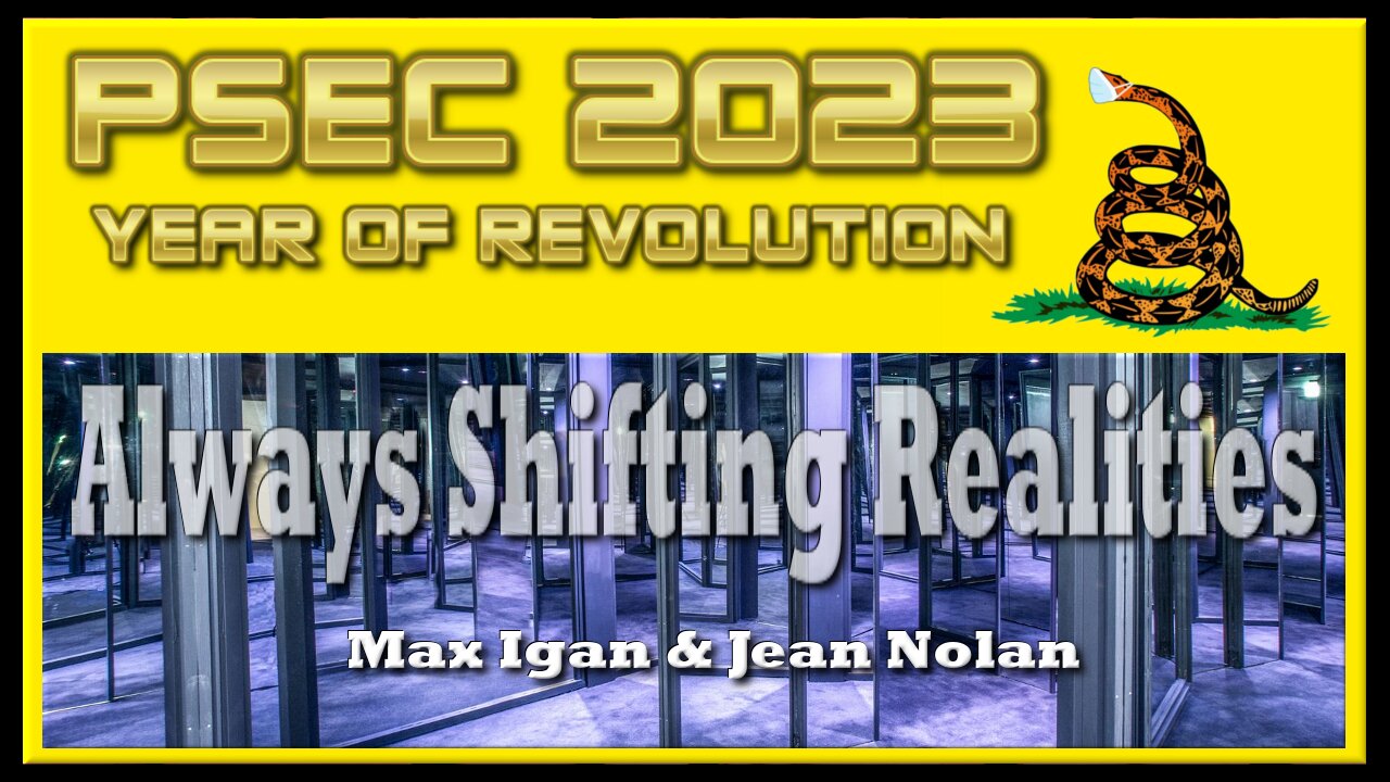 PSEC - 2023 - Always Shifting Realities | Max Igan & Jean Nolan | 432hz [hd 720p]