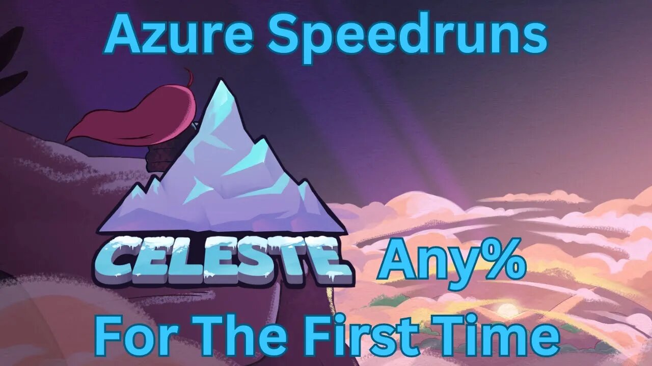 Azure Speedruns Celeste Any% For The First Time