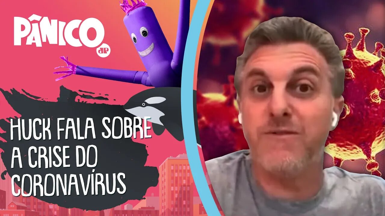 Luciano Huck diz que não haverá 'intervenção divina' contra o coronavírus