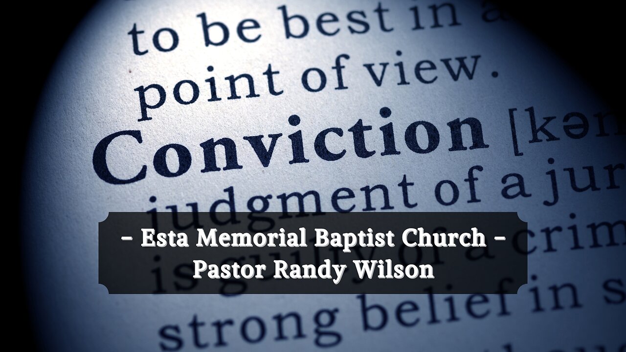 "Conviction" - Esta Memorial Baptist Church