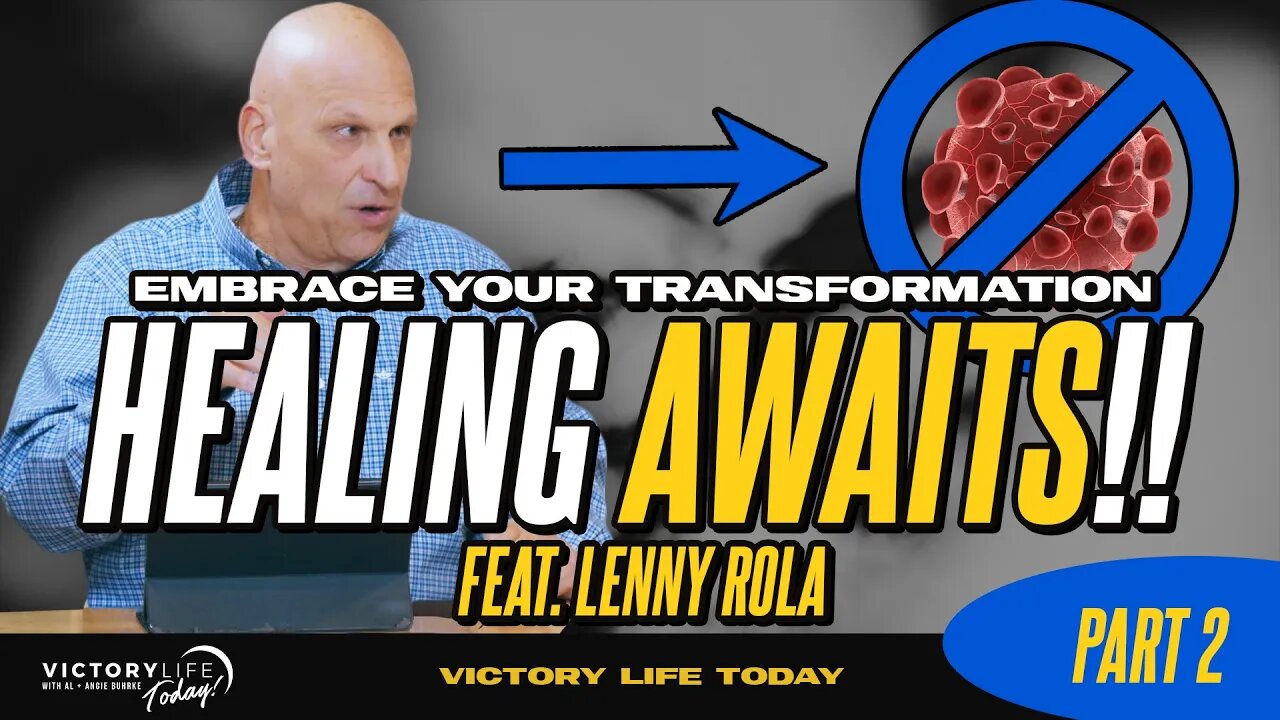 Healing Awaits: Embrace Your Transformation (feat. Lenny Rola) Part 2 | Victory Life Today