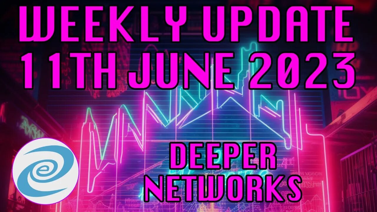 Deeper Network Weekly Update: 11th June 2023