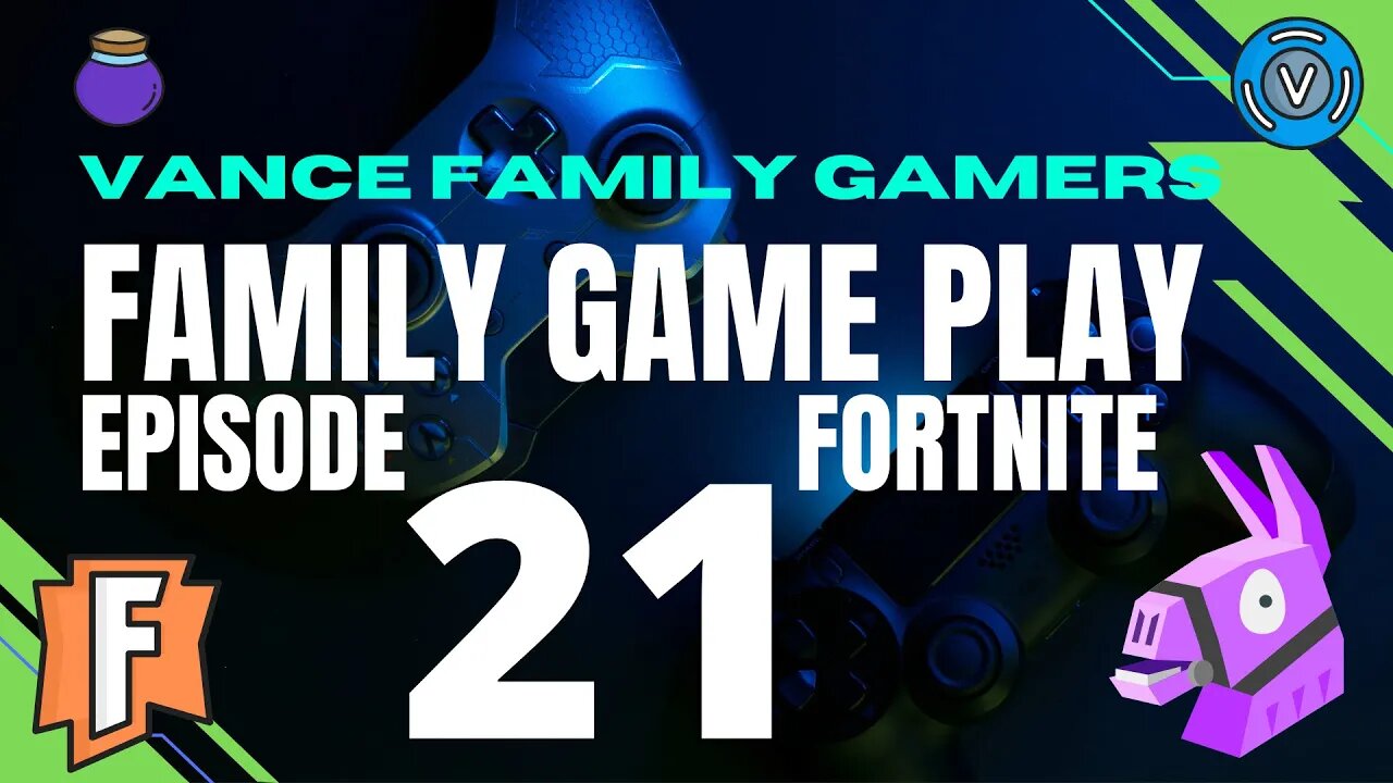 Fortnite Family Game Play Episode 21