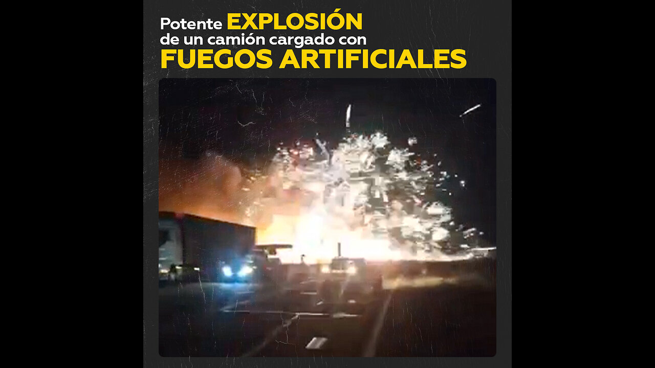 Camión lleno de fuegos artificiales se incendia cerca de una gasolinera