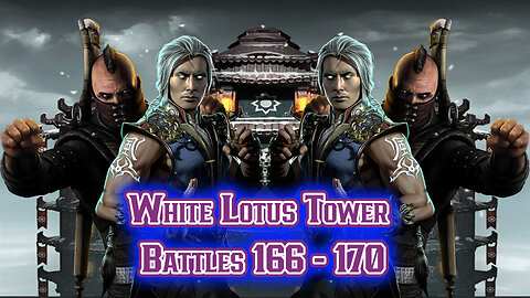 MK Mobile. White Lotus Tower Battles 166 - 170