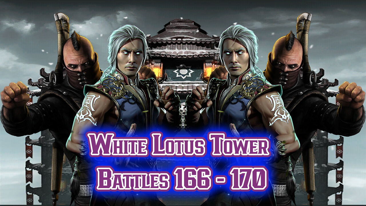 MK Mobile. White Lotus Tower Battles 166 - 170