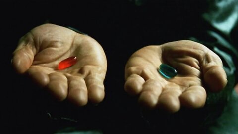 CHOOSE THE RED PILL!