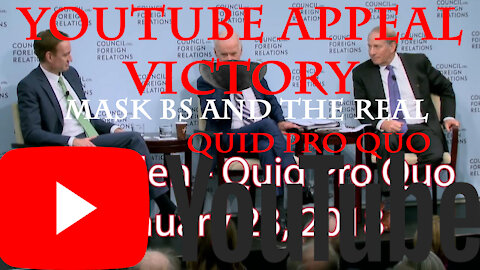 YouTube Appeal VICTORY, MASKS, and Joe Gets Confused, and Oh Ya, QUID PRO QUO