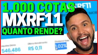 QUANTO RENDE 1.000 COTAS DO MXRF11? AINDA VALE A PENA?