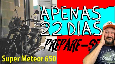 ✅ CONTAGEM REGRESSIVA: SUPER METEOR 650 será APRESENTADA em 22 DIAS ✅