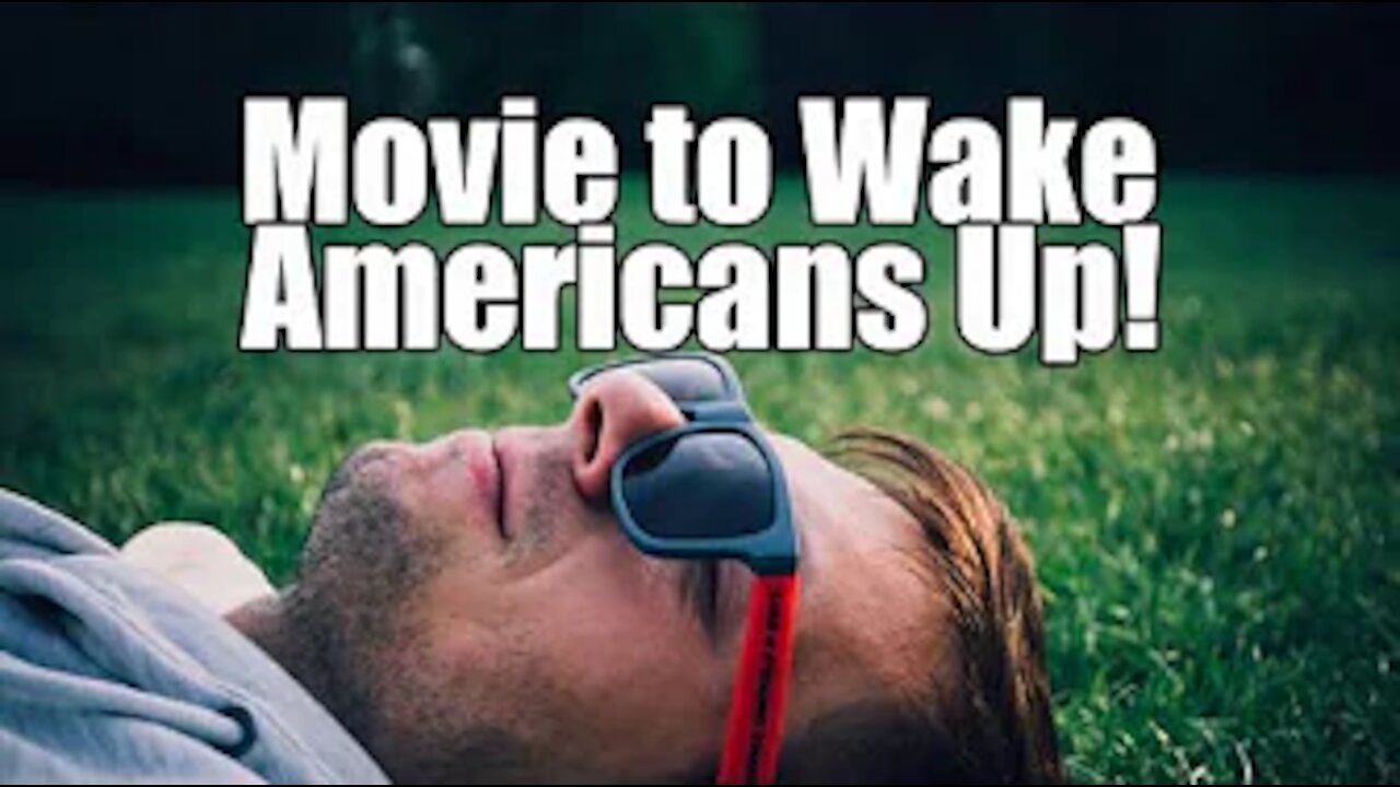 Movie to Wake Americans Up! Declass continues. B2T Show Jan 27, 2021 (IS)