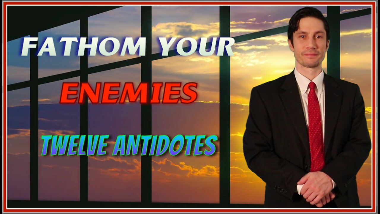 Fathom Your Enemies - Twelve Antidotes